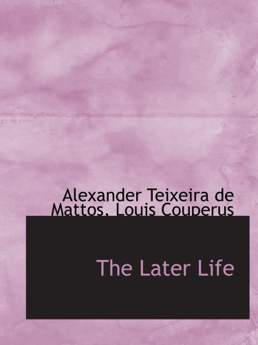 Beispielbild fr The Later Life zum Verkauf von Revaluation Books