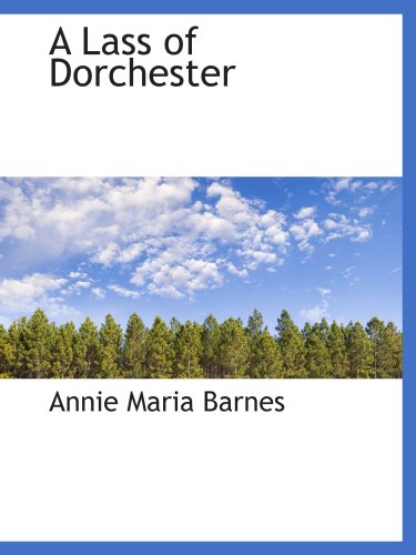 Stock image for A Lass of Dorchester for sale by Revaluation Books