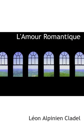 Imagen de archivo de L'Amour Romantique (French Edition) a la venta por Revaluation Books