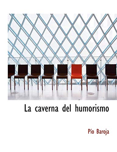 La caverna del humorismo (Spanish Edition) (9781115642033) by Baroja, PÃ­o
