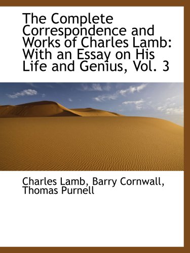 9781115651455: The Complete Correspondence and Works of Charles Lamb: With an Essay on His Life and Genius, Vol. 3