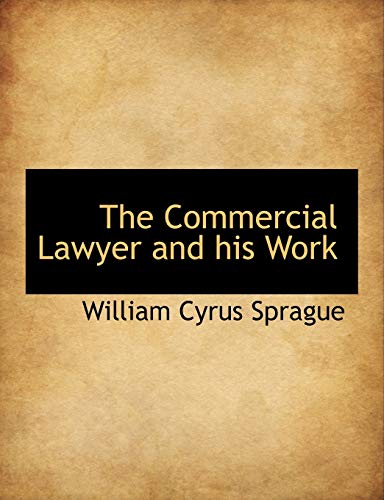 9781115652544: The Commercial Lawyer and his Work