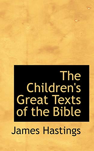 The Children's Great Texts of the Bible (9781115667739) by Hastings, James