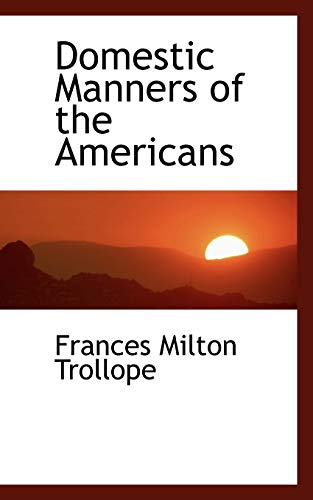 Domestic Manners of the Americans (9781115673433) by Trollope, Frances Milton