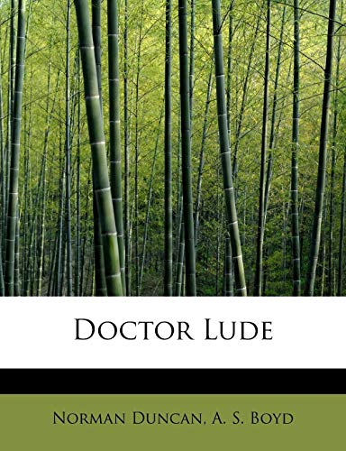 Doctor Lude (9781115674522) by Duncan, Norman; Boyd, A. S.