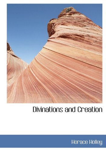 9781115675260: Divinations and Creation