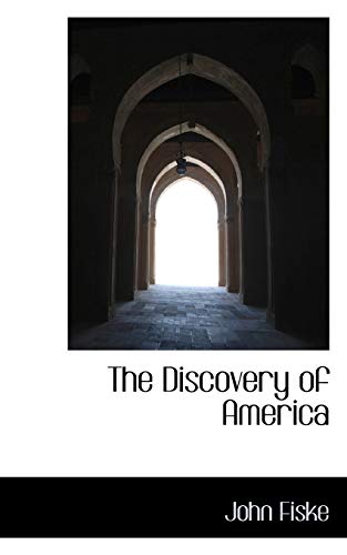 The Discovery of America (9781115676533) by Fiske, John