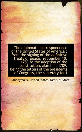 The Diplomatic Correspondence of the United States of America - Anonymous