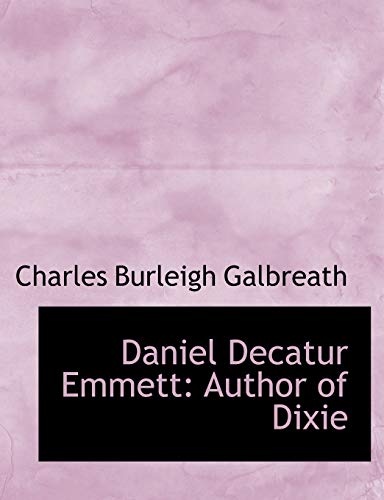 Stock image for Daniel Decatur Emmett Author of Dixie for sale by Paperbackshop-US