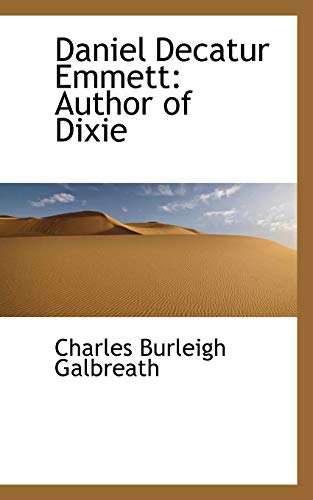 9781115694704: Daniel Decatur Emmett: Author of Dixie