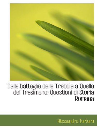 9781115694957: Dalla battaglia della Trebbia a Quella del Trasimeno; Questioni di Storia Romana