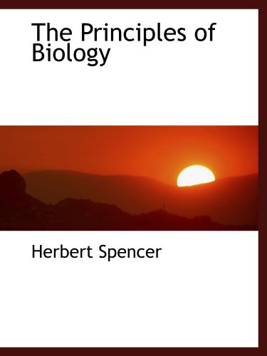 The Principles of Biology (9781115697354) by Spencer, Herbert