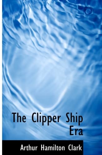 9781115698863: The Clipper Ship Era