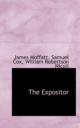 The Expositor (9781115705813) by Moffatt, James; Cox, Samuel; Nicoll, William Robertson