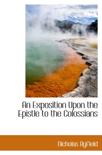 9781115705950: An Exposition Upon the Epistle to the Colossians