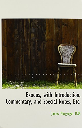 Exodus, with Introduction, Commentary, and Special Notes, Etc. (9781115707268) by Macgregor, James