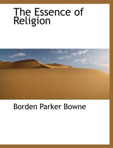 The Essence of Religion - Borden Parker Bowne