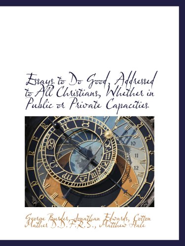 9781115711920: Essays to Do Good, Addressed to All Christians, Whether in Public or Private Capacities