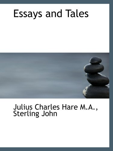 Essays and Tales (9781115712040) by Hare, Julius Charles; John, Sterling