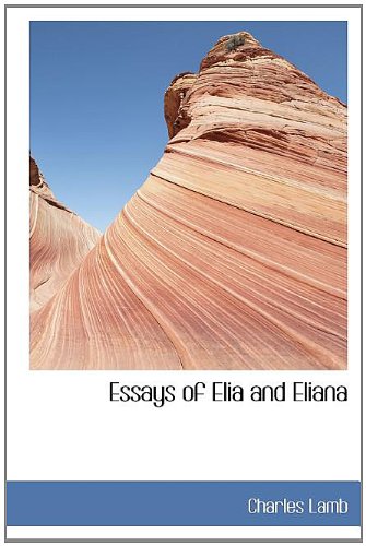Essays of Elia and Eliana (9781115713023) by Lamb, Charles