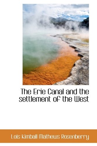 9781115716192: The Erie Canal and the Settlement of the West