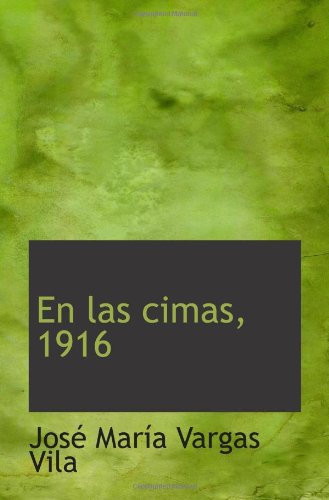 En las cimas, 1916 (9781115718783) by Vargas Vila, JosÃ© MarÃ­a