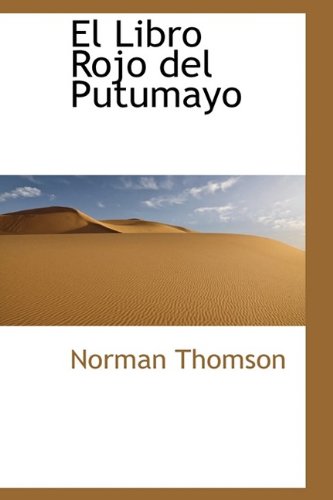 El Libro Rojo del Putumayo (9781115722537) by Thomson, Norman