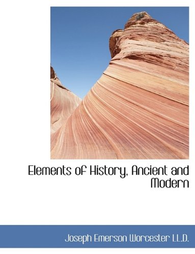 Elements of History, Ancient and Modern - Joseph Emerson Worcester