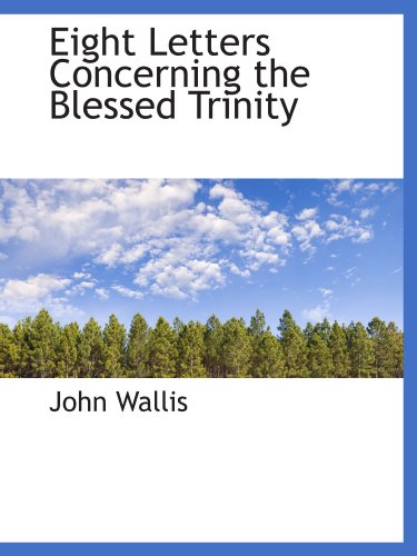 9781115725996: Eight Letters Concerning the Blessed Trinity