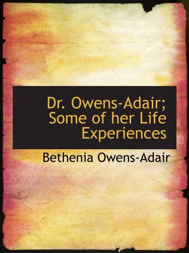 Beispielbild fr Dr. Owens-Adair; Some of her Life Experiences zum Verkauf von Revaluation Books