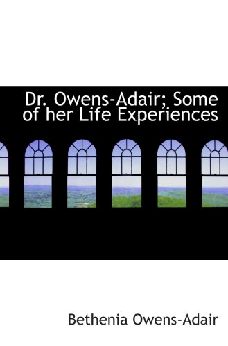 Beispielbild fr Dr. Owens-Adair; Some of her Life Experiences zum Verkauf von Books Unplugged