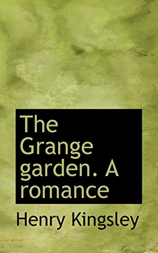 The Grange garden. A romance (9781115740050) by Kingsley, Henry