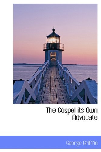 9781115741729: The Gospel its Own Advocate