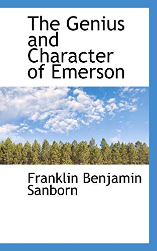 The Genius and Character of Emerson (9781115747554) by Sanborn, Franklin Benjamin