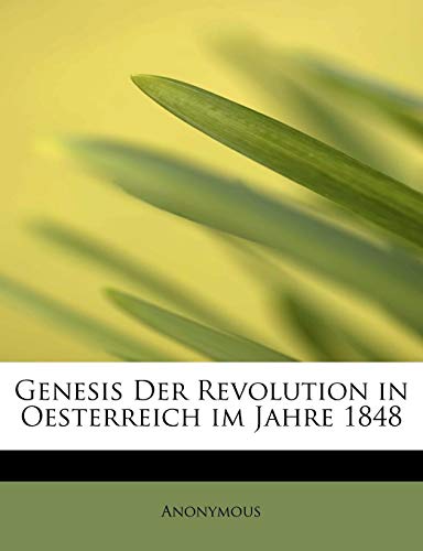 9781115747721: Genesis Der Revolution in Oesterreich im Jahre 1848