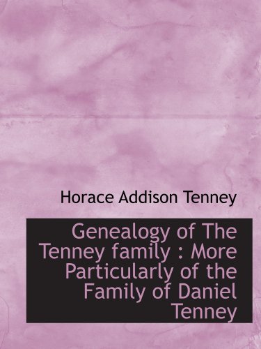 Stock image for Genealogy of The Tenney family : More Particularly of the Family of Daniel Tenney for sale by Revaluation Books