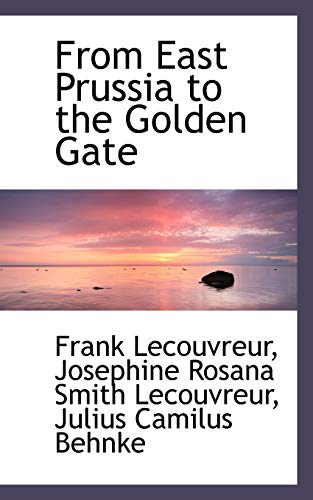 9781115752077: From East Prussia to the Golden Gate