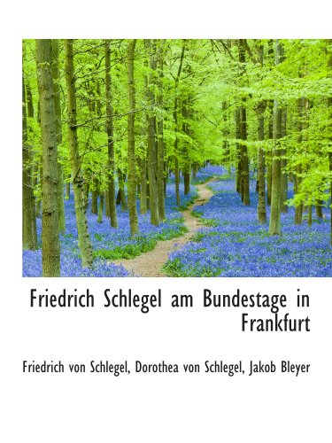 9781115752725: Friedrich Schlegel am Bundestage in Frankfurt (German Edition)