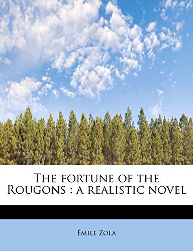 9781115755764: The Fortune of the Rougons: A Realistic Novel