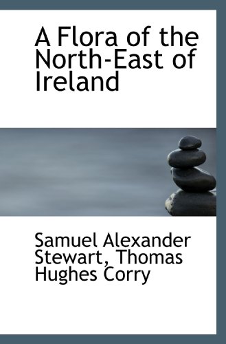 Stock image for A Flora of the North-East of Ireland for sale by Revaluation Books