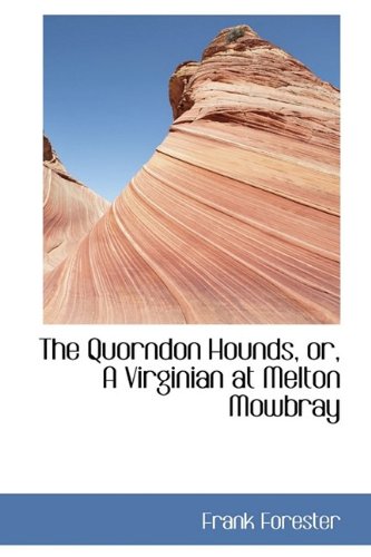 9781115764506: The Quorndon Hounds, or, A Virginian at Melton Mowbray