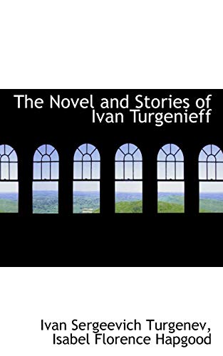 The Novel and Stories of Ivan Turgenieff (9781115765114) by Turgenev, Ivan Sergeevich; Hapgood, Isabel Florence