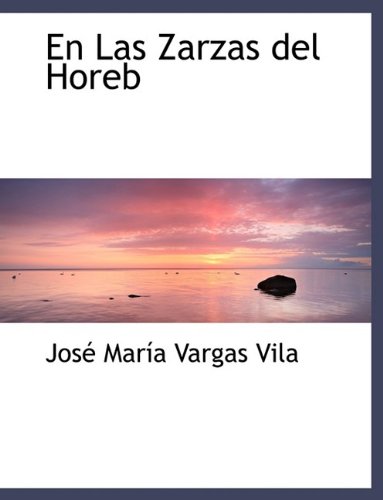 En Las Zarzas del Horeb (9781115767132) by Vila, JosÃ© MarÃ­a Vargas