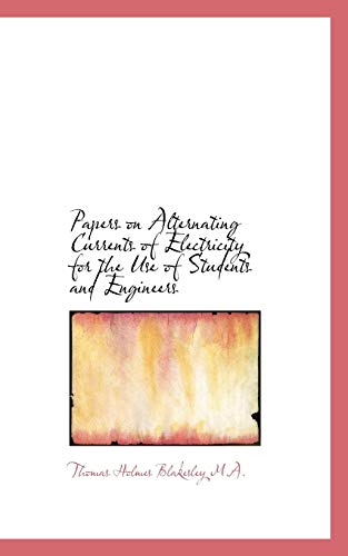 9781115767477: Papers on Alternating Currents of Electricity for the Use of Students and Engineers
