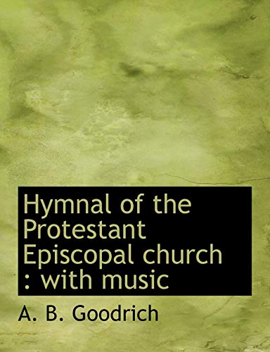 9781115769921: Hymnal of the Protestant Episcopal church: with music