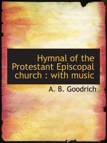 9781115769945: Hymnal of the Protestant Episcopal church : with music