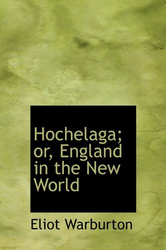 9781115774543: Hochelaga; or, England in the New World