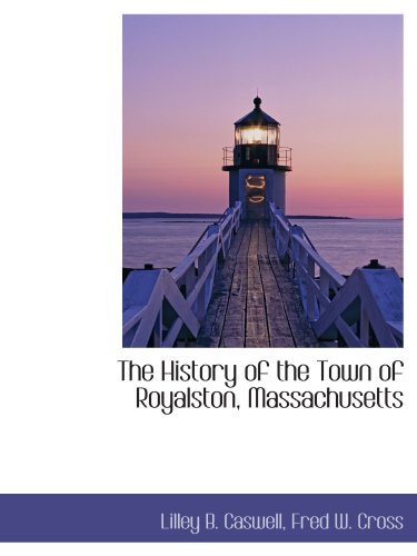 9781115775489: The History of the Town of Royalston, Massachusetts