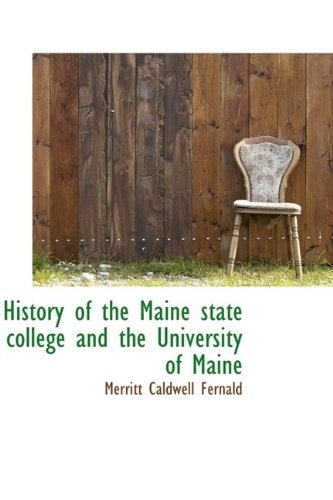 9781115779821: History of the Maine state college and the University of Maine