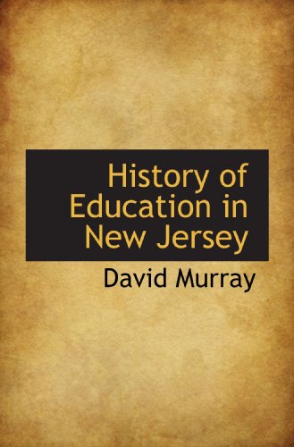 History of Education in New Jersey (9781115781992) by Murray, David